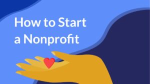 How to start a nonprofit organization in California1